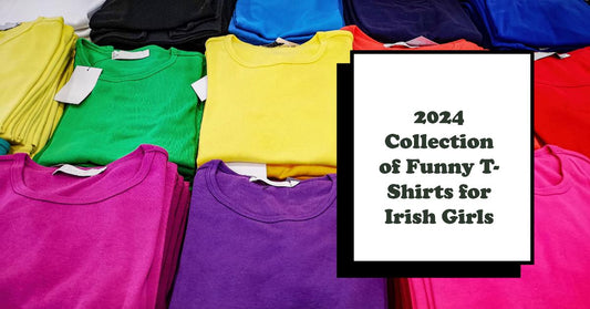 Best Funny T-Shirts for Irish Girls in 2024