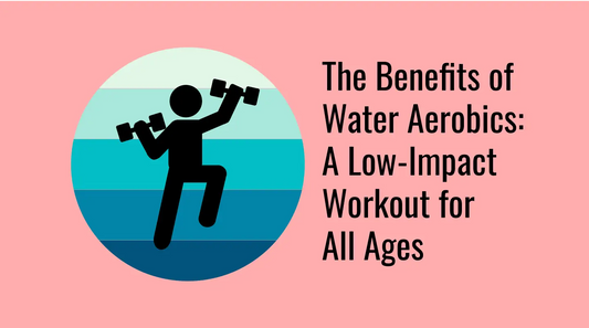 The Benefits of Water Aerobics: A Low-Impact Workout for All Ages