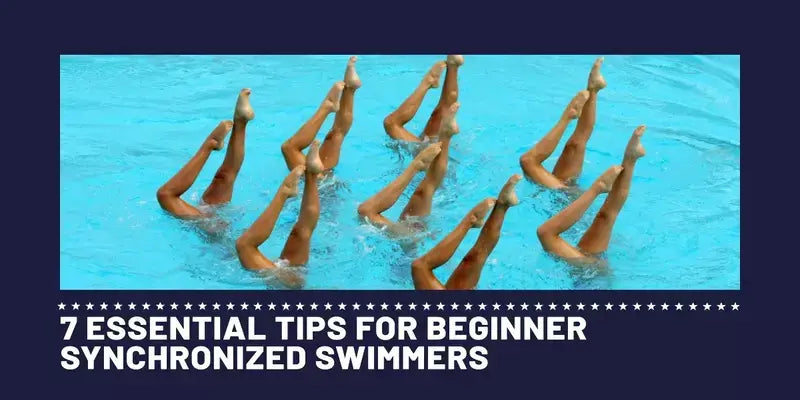 7 Essential Tips for Beginner Synchronized Swimmers