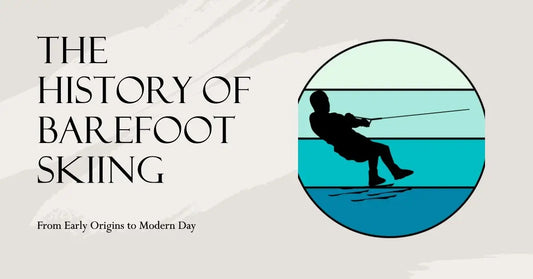 The History of Barefoot Skiing: From Early Origins to Modern Day