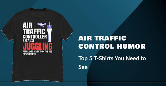 Top 5 Funny Air Traffic Controller T-Shirts You Need to See