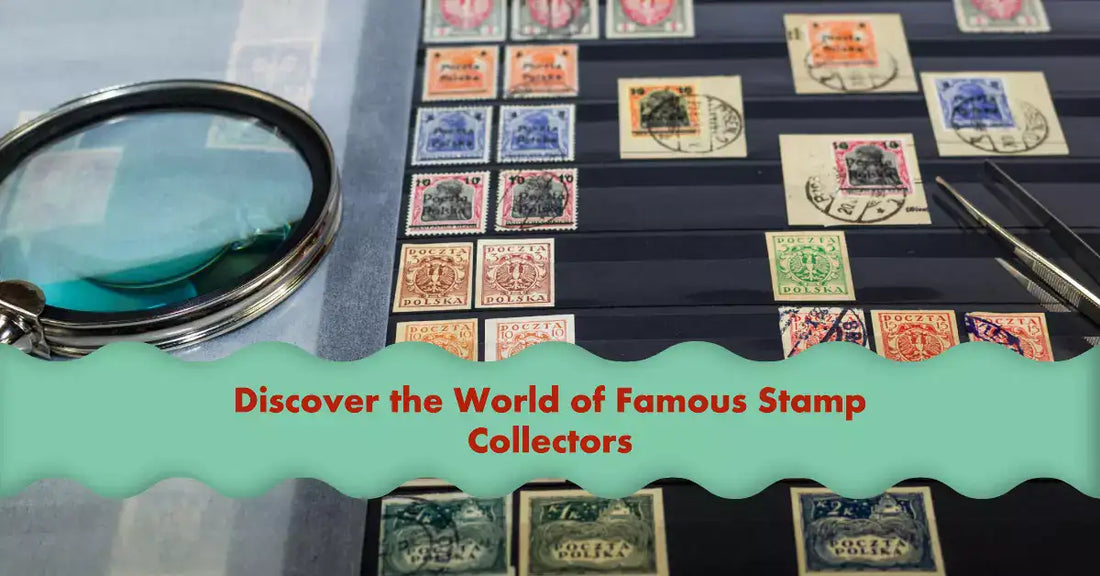 Famous Stamp Collectors