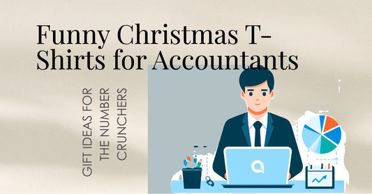 Christmas Gift Ideas for Accountants – Funny T-Shirt Edition! 🎄👕