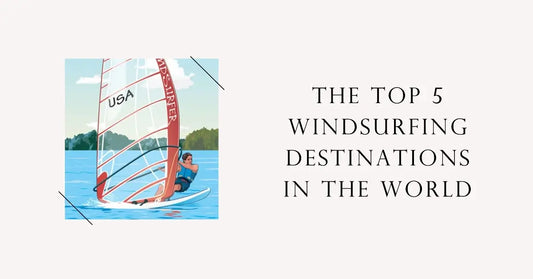 The Top 5 Windsurfing Destinations in the World