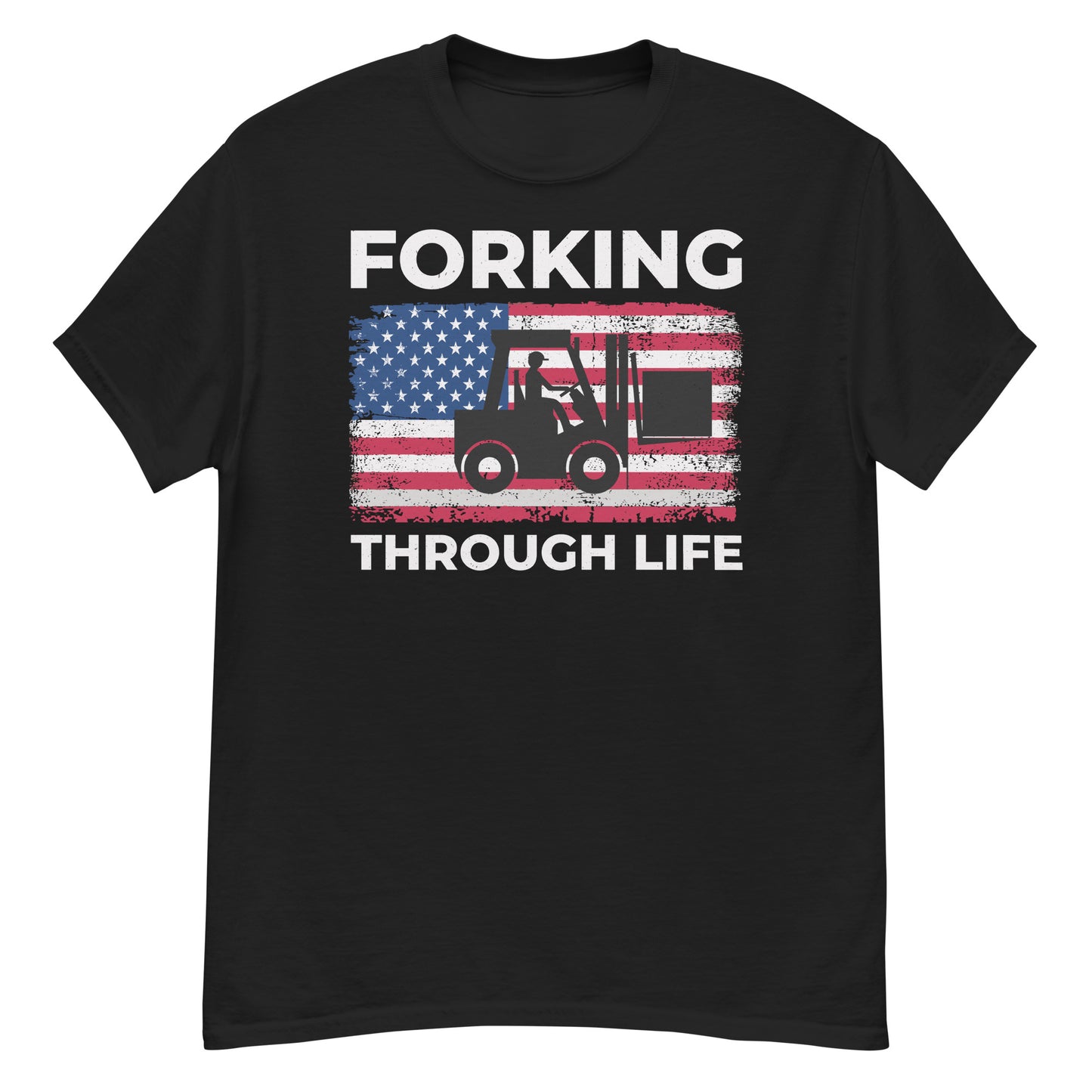 American Flag Forklift T-Shirt with "Forking Through Life" slogan