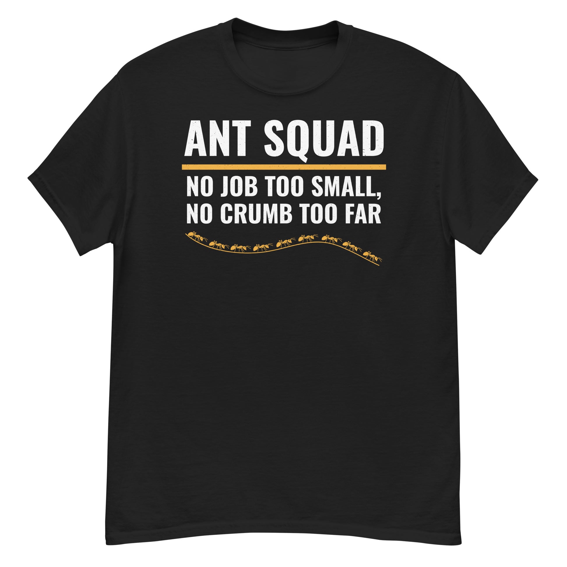 Ant keeper T-shirt with 'Ant Squad: No Job Too Small, No Crumb Too Far' design