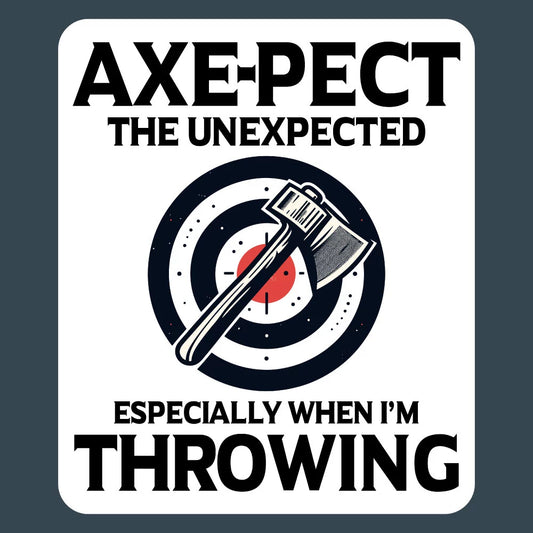 Axe-pect the Unexpected Axe Throwing Lumberjack Stickers