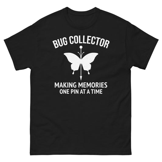 T-Shirt with 'Bug Collector: Making Memories, One Pin at a Time' text