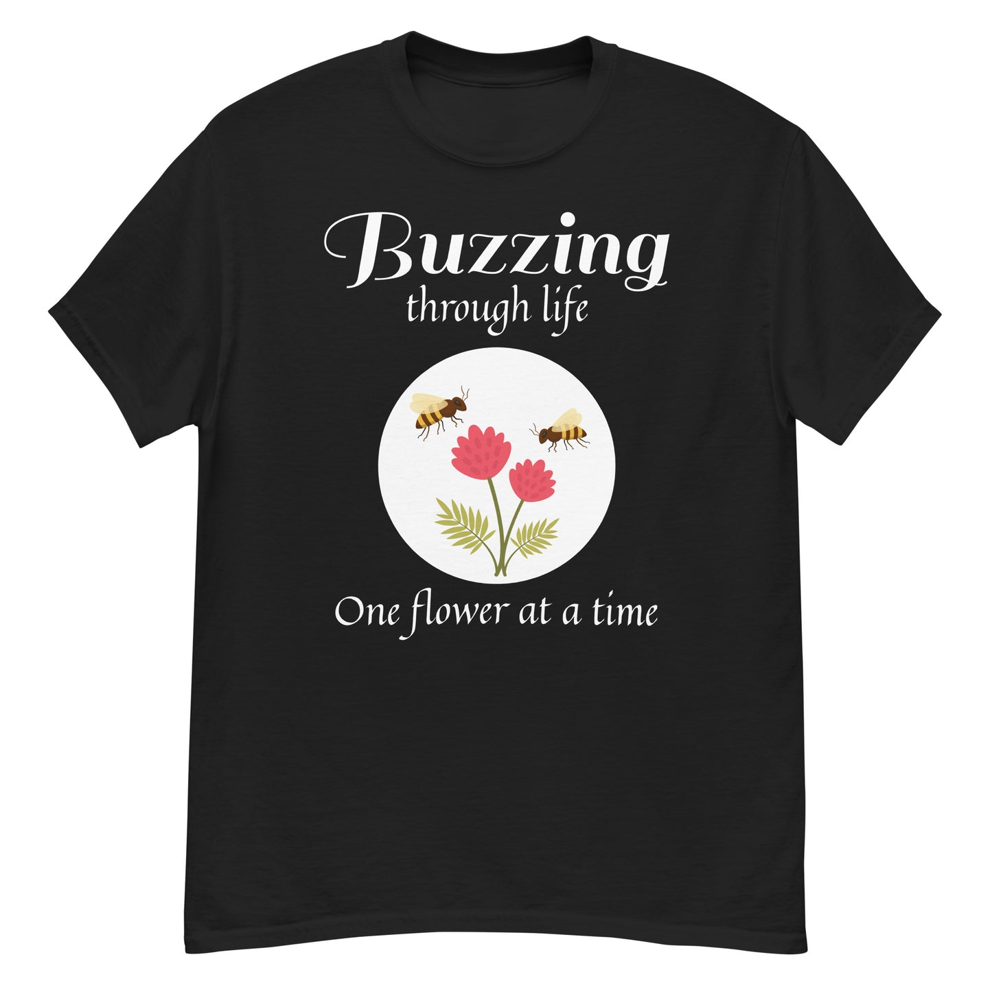 Honeybee lover T-shirt with 'Buzzing Through Life, One Flower at a Time' design