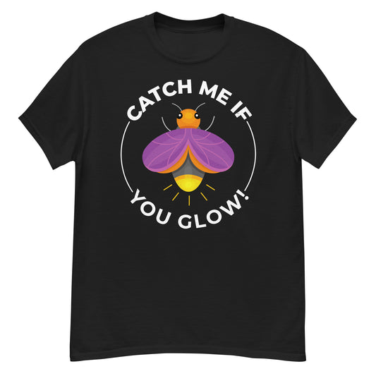 T-shirt with 'Catch Me If You Glow!' text