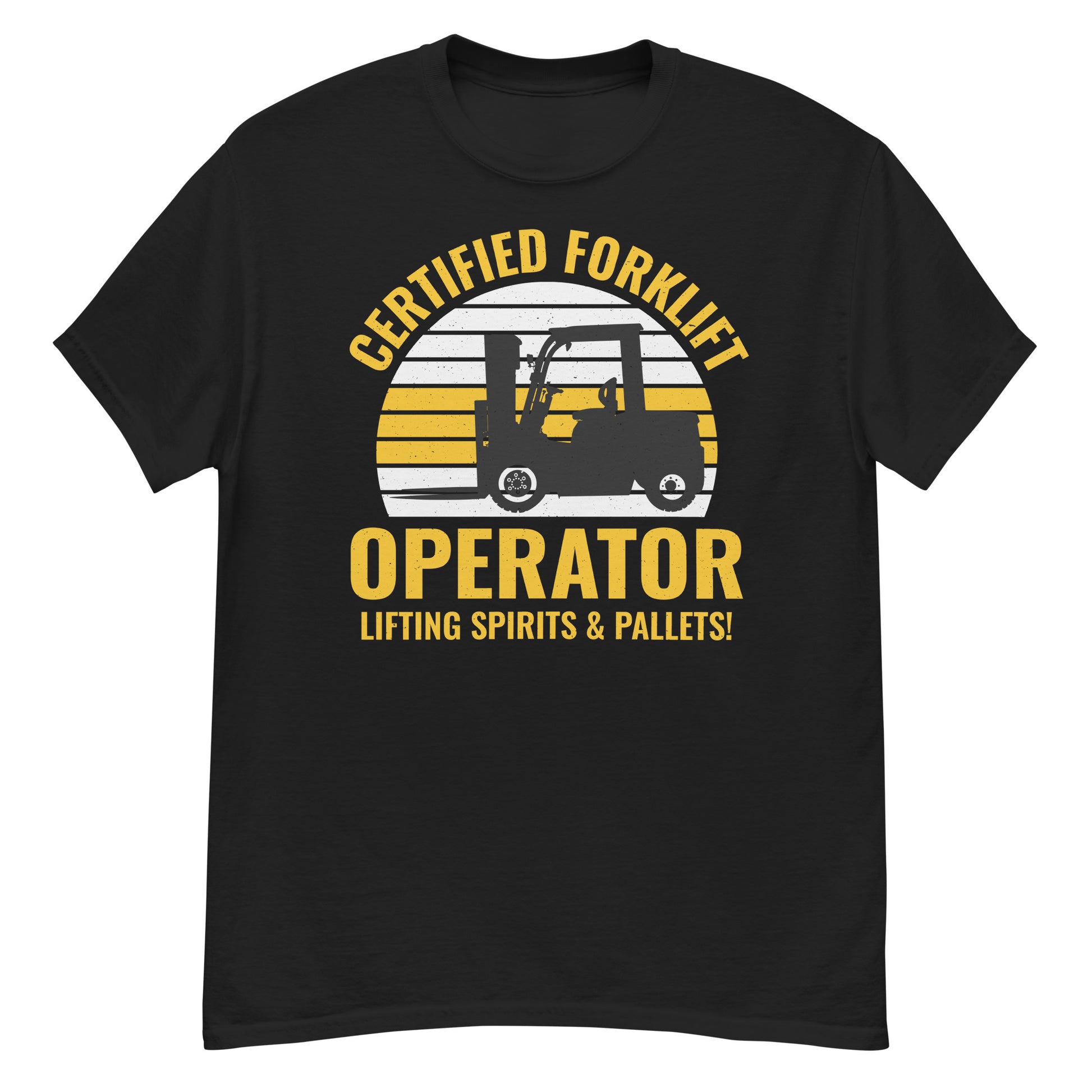 Certified Forklift Operator T-Shirt with "I Lift Pallets and Spirits" slogan