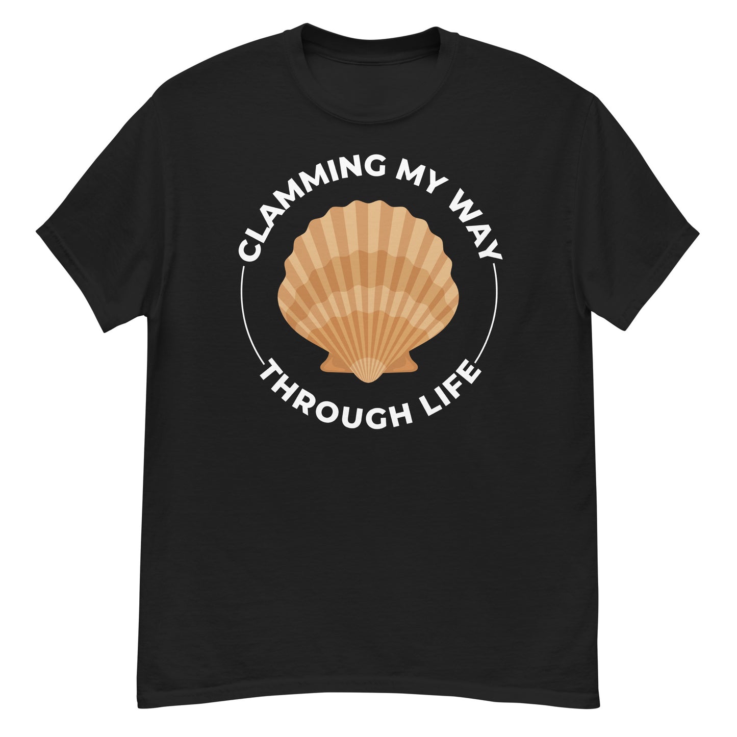 Clam Shell T-Shirt: Clamming My Way Through Life