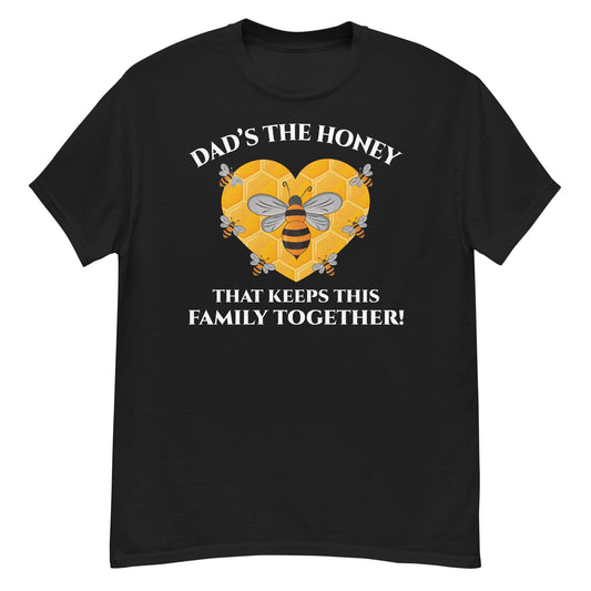 Honeybee lover T-shirt with 'Dad's the Honey That Keeps This Family Together' design