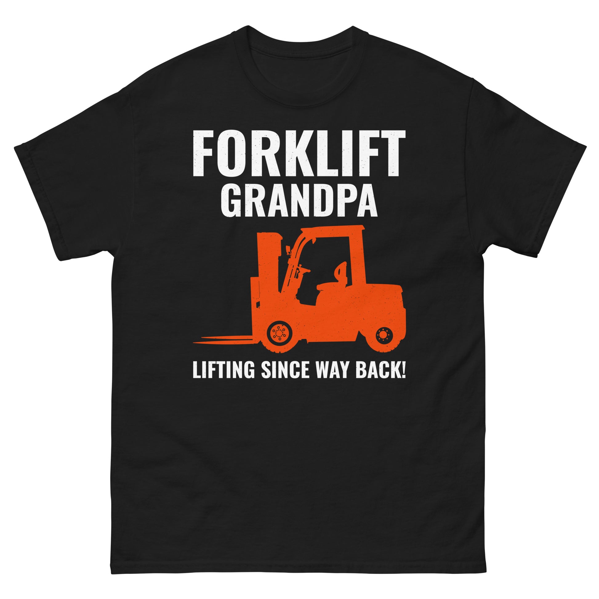 Forklift Grandpa T-Shirt with "Lifting Since Way Back!" slogan