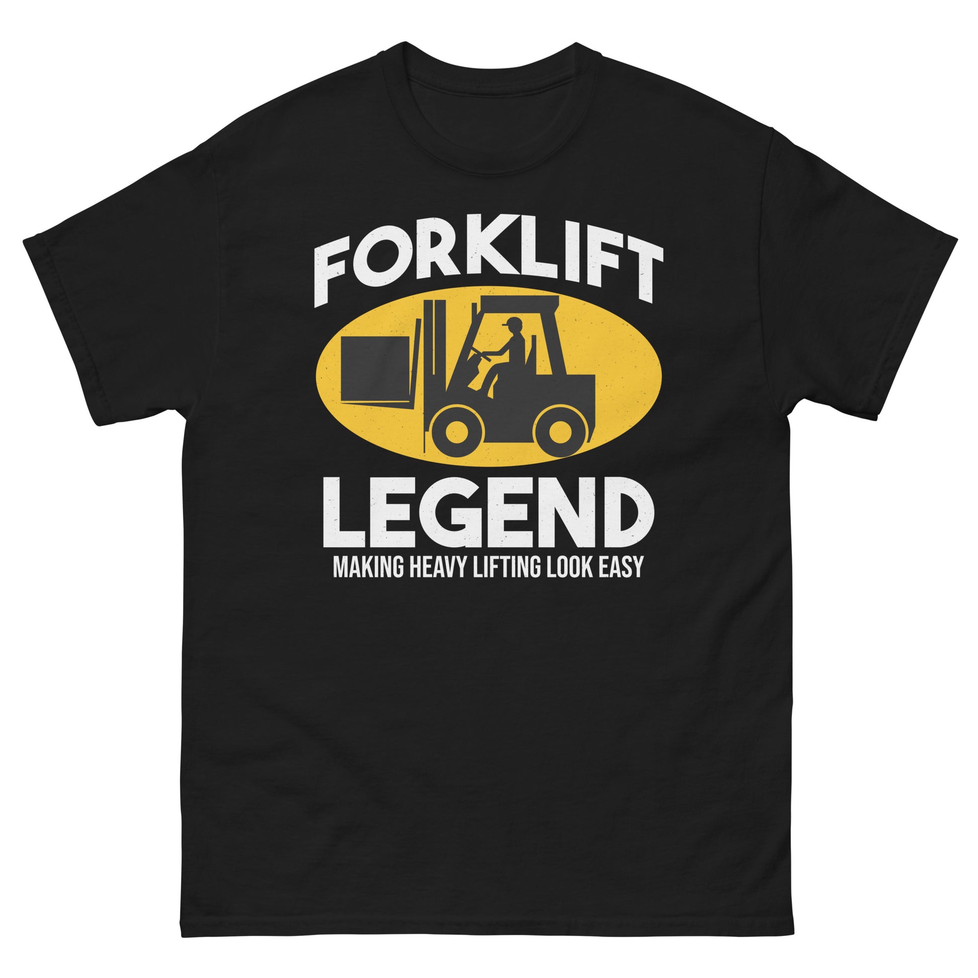 Forklift Legend T-Shirt with "Making Heavy Lifting Look Easy" slogan