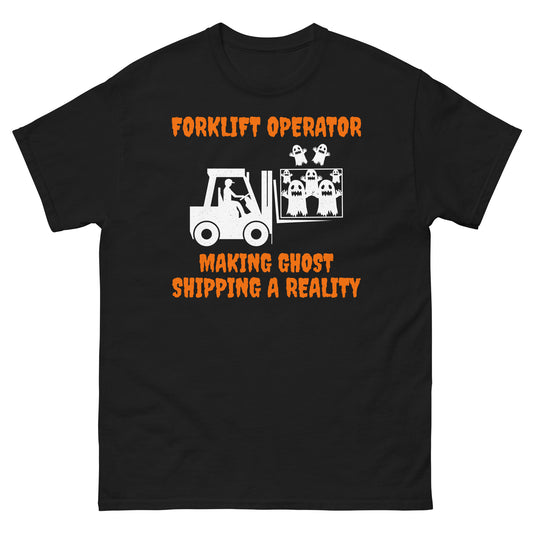 Halloween-themed Forklift Operator T-Shirt with "Making Ghost Shipping a Reality" slogan