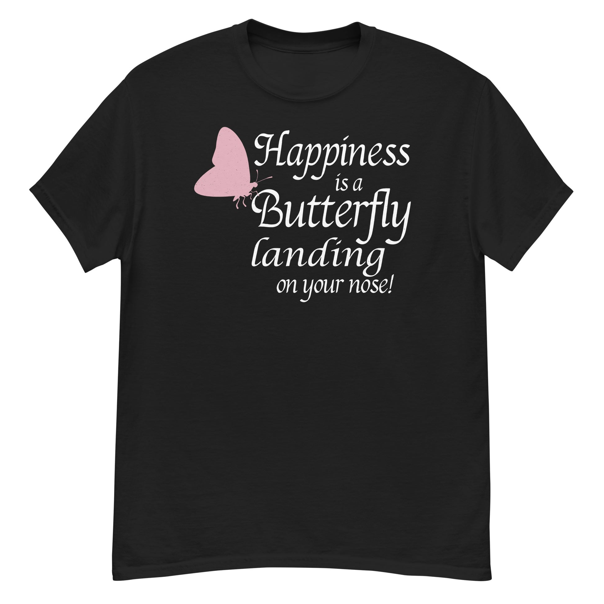 T-shirt with 'Happiness Is a Butterfly Landing on Your Nose' text