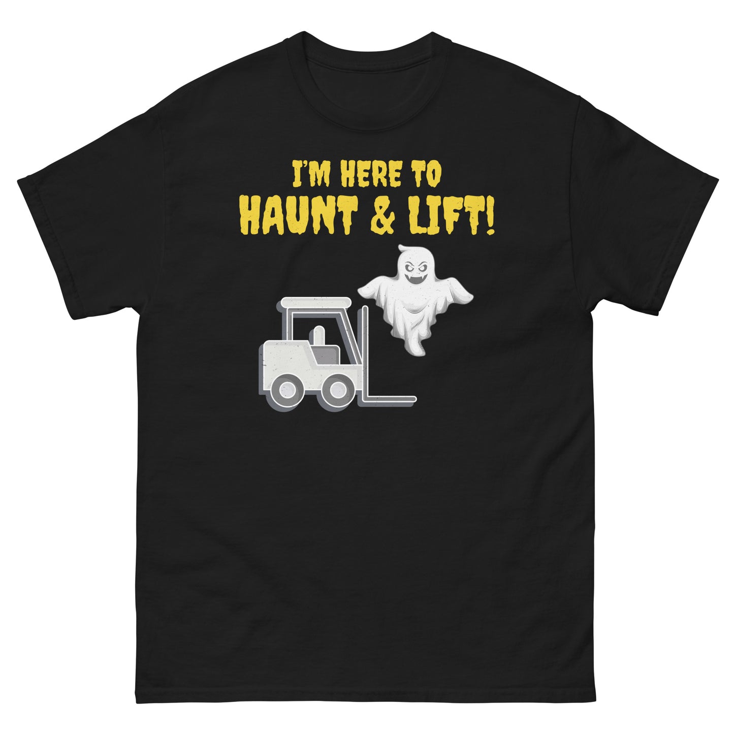 Halloween-themed Forklift Operator T-Shirt with "I’m Here to Haunt and Lift!" slogan