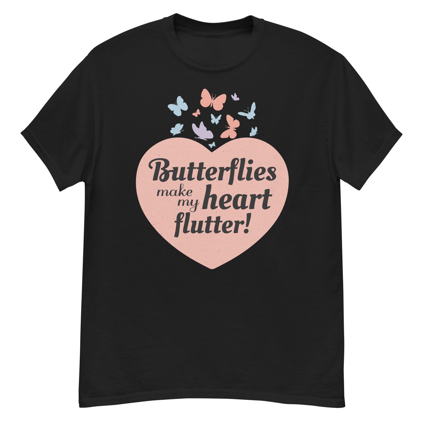 T-shirt with 'Butterflies Make My Heart Flutter' text