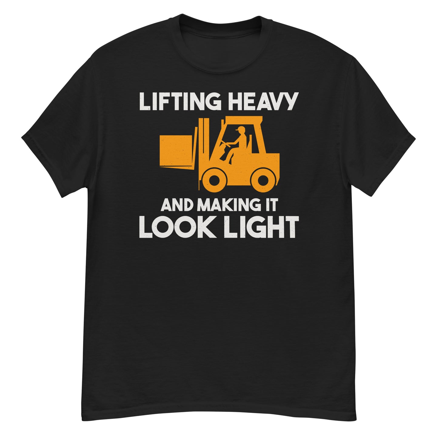 T-Shirt with "Lifting Heavy and Making It Look Light" slogan