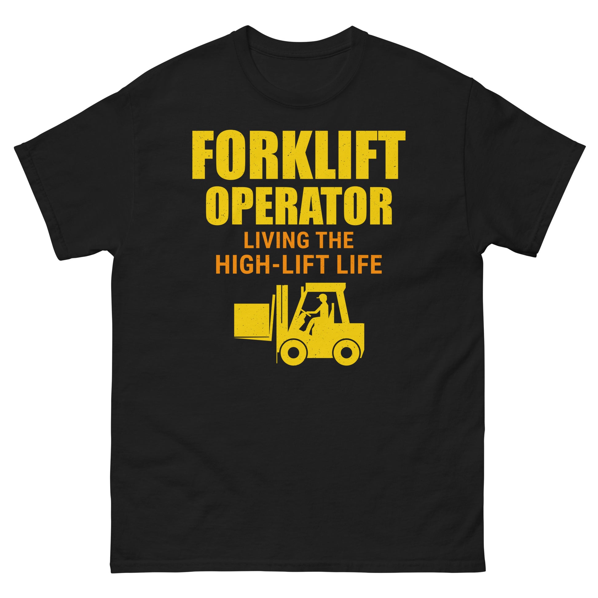 Forklift Operator T-Shirt with "Living the High-Lift Life" slogan