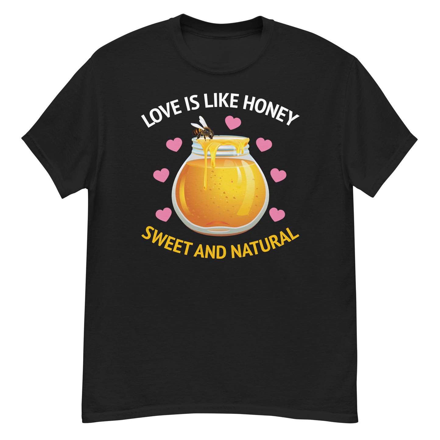 T-shirt with 'Love Is Like Honey – Sweet and Natural' text