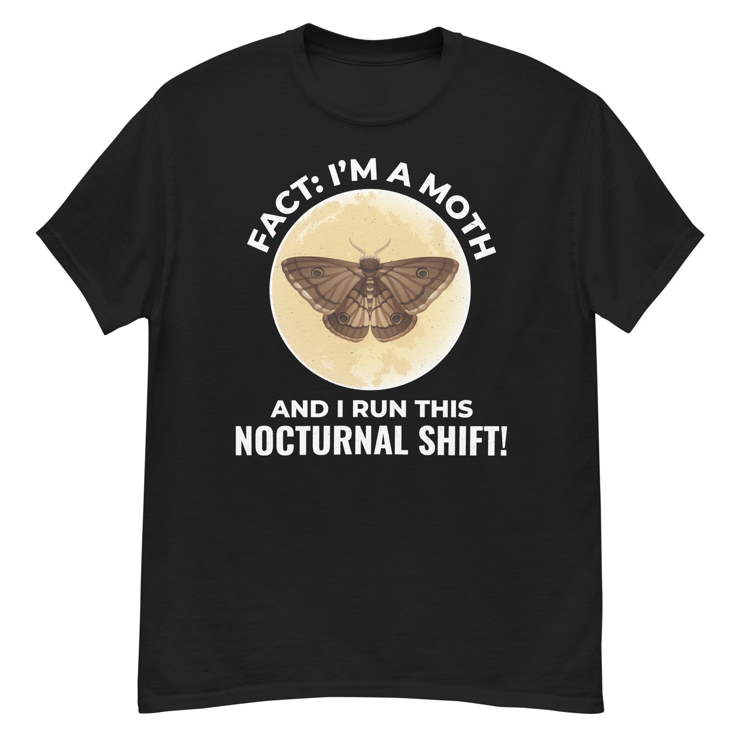 T-shirt with 'Fact: I’m a Moth and I Run This Nocturnal Shift' text