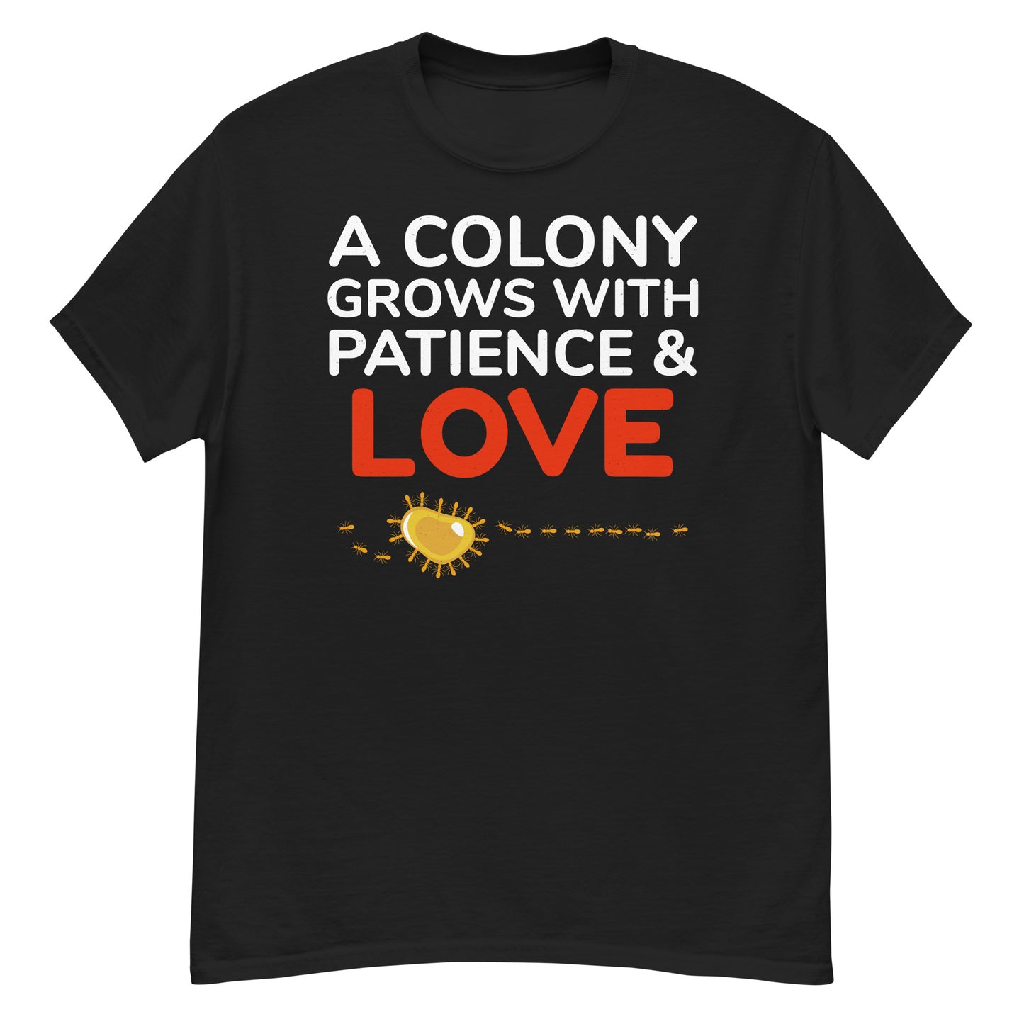 Ant Keeper T-Shirt: A Colony Grows with Patience and Love