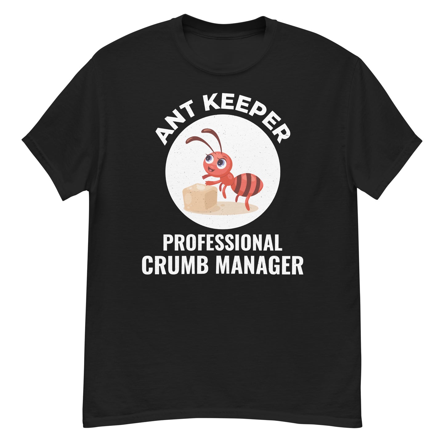 Ant keeper T-shirt with 'Professional Crumb Manager' slogan