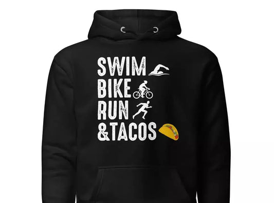 Funny Triathlon Hoodie: Swim, Bike, Run, Refuel with Tacos!