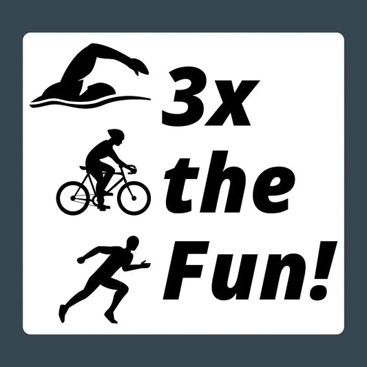 Funny Triathlon Sticker: 3x the Fun, Swim, Bike, Run!