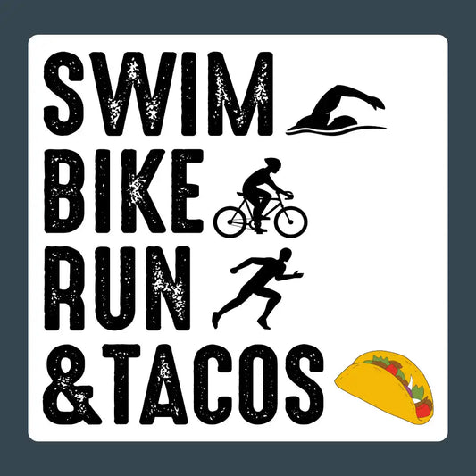 Funny Triathlon Sticker: Swim, Bike, Run, & Tacos
