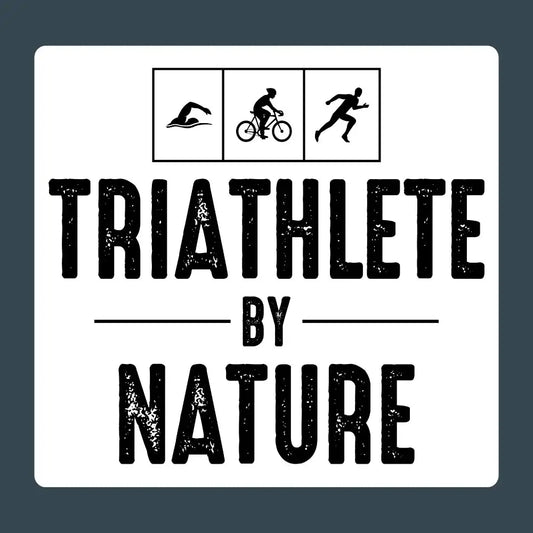 Funny Triathlon Sticker: Triathlete by Nature