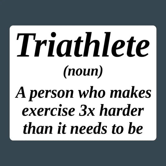 Triathlon Sticker: Triathlete Funny Saying