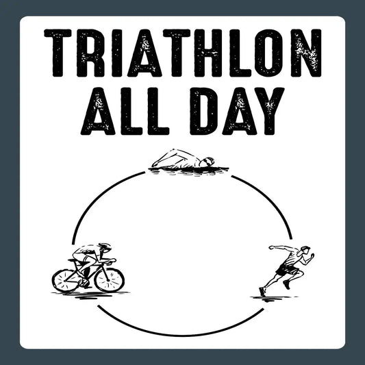 Funny Triathlon Sticker: Triathlon All Day 