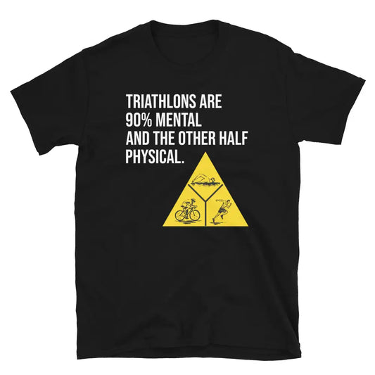 "Triathlons: 99% Mental, 100% Physical" T-Shirt