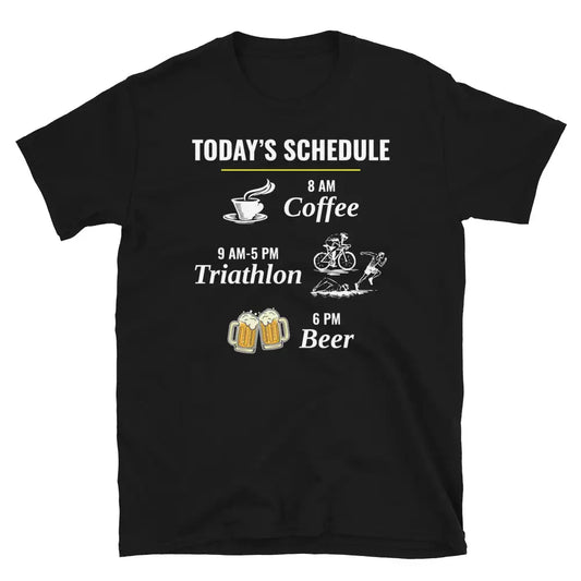 Today's Schedule Triathlon T-Shirt: Coffee, Triathlon, Beer!