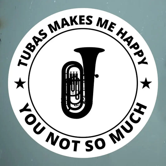Tubas Make Me Happy Sticker - Musical Joy