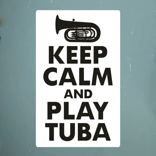Keep Calm and Play Tuba Sticker - Embrace the Musical Serenity