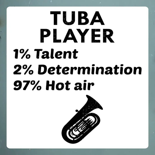 Tuba Player Funny Saying Sticker