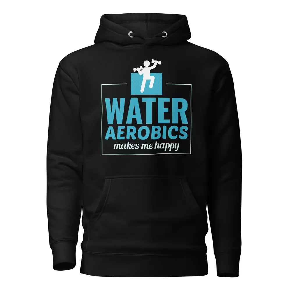 Water Aerobics Funny Hoodie
