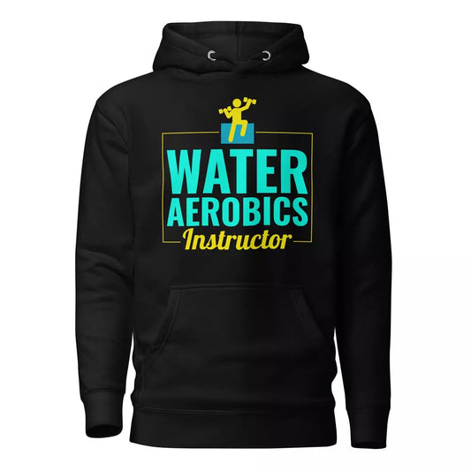 Water Aerobics Funny Hoodie