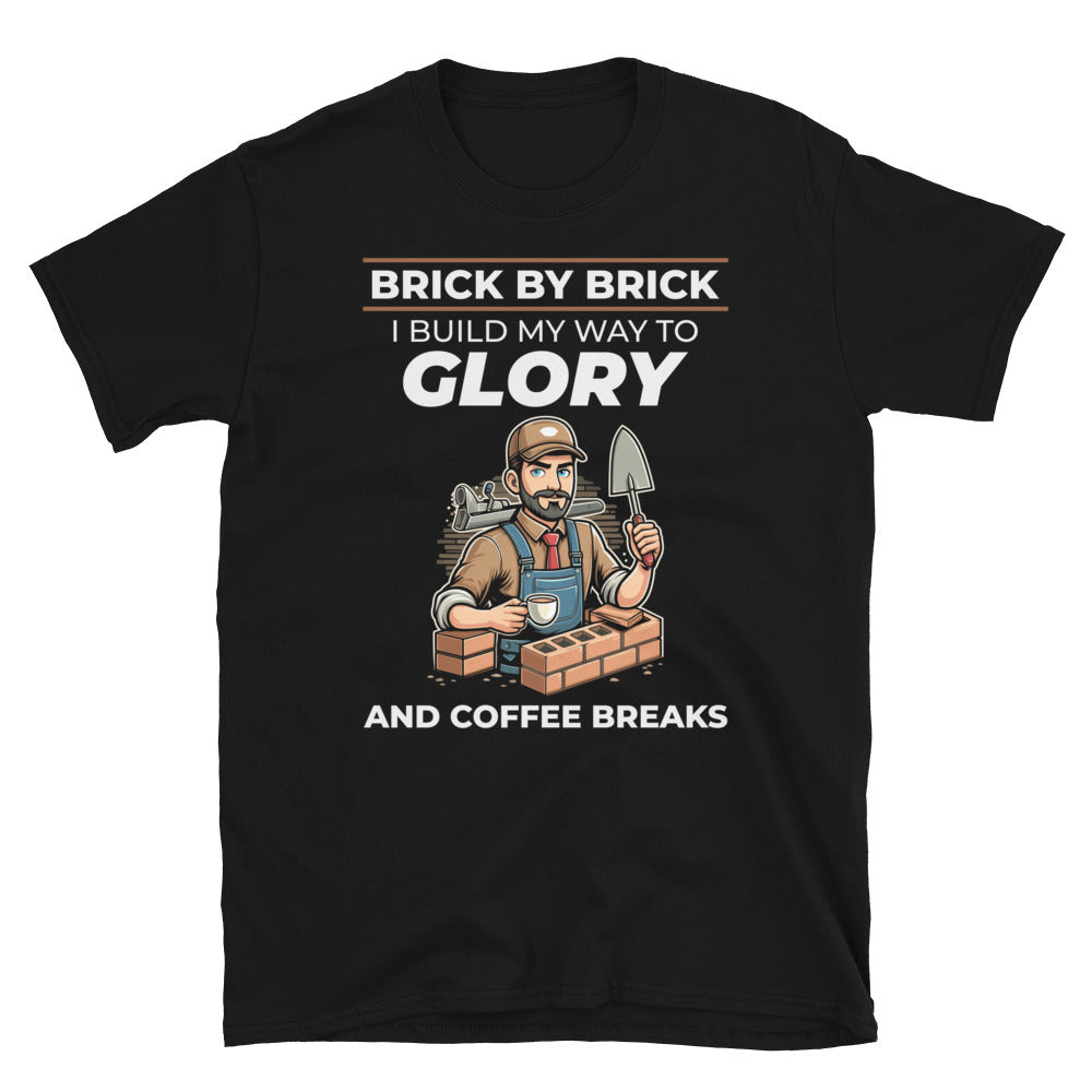 Brick by Brick Funny Bricklayer T-Shirt