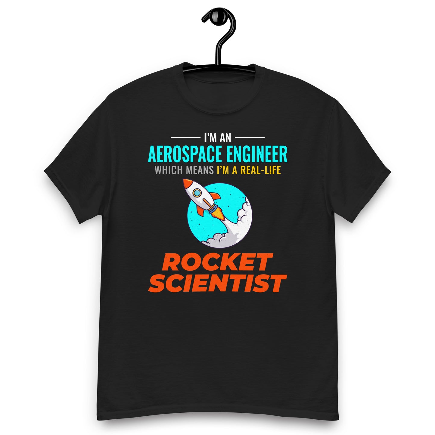 Aerospace Engineer T-Shirt: Real-Life Rocket Scientist Apparel | Men's classic tee
