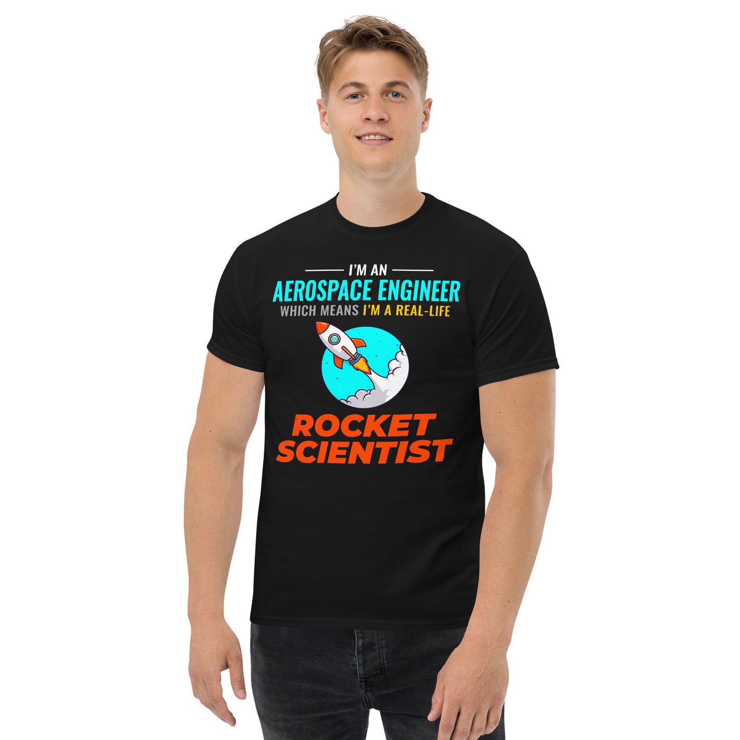 Aerospace Engineer T-Shirt: Real-Life Rocket Scientist Apparel | Men's classic tee