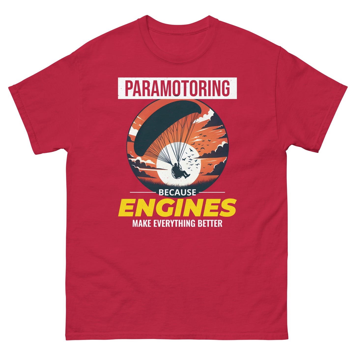 Paramotoring T-Shirt: Weil Motoren alles besser machen