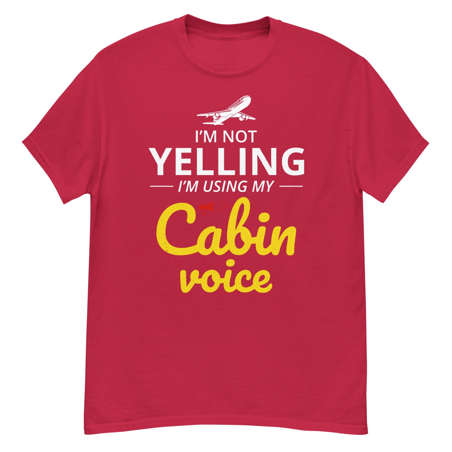 Flight Attendant T-Shirt: "I'm Not Yelling, I'm Using My Cabin Voice"