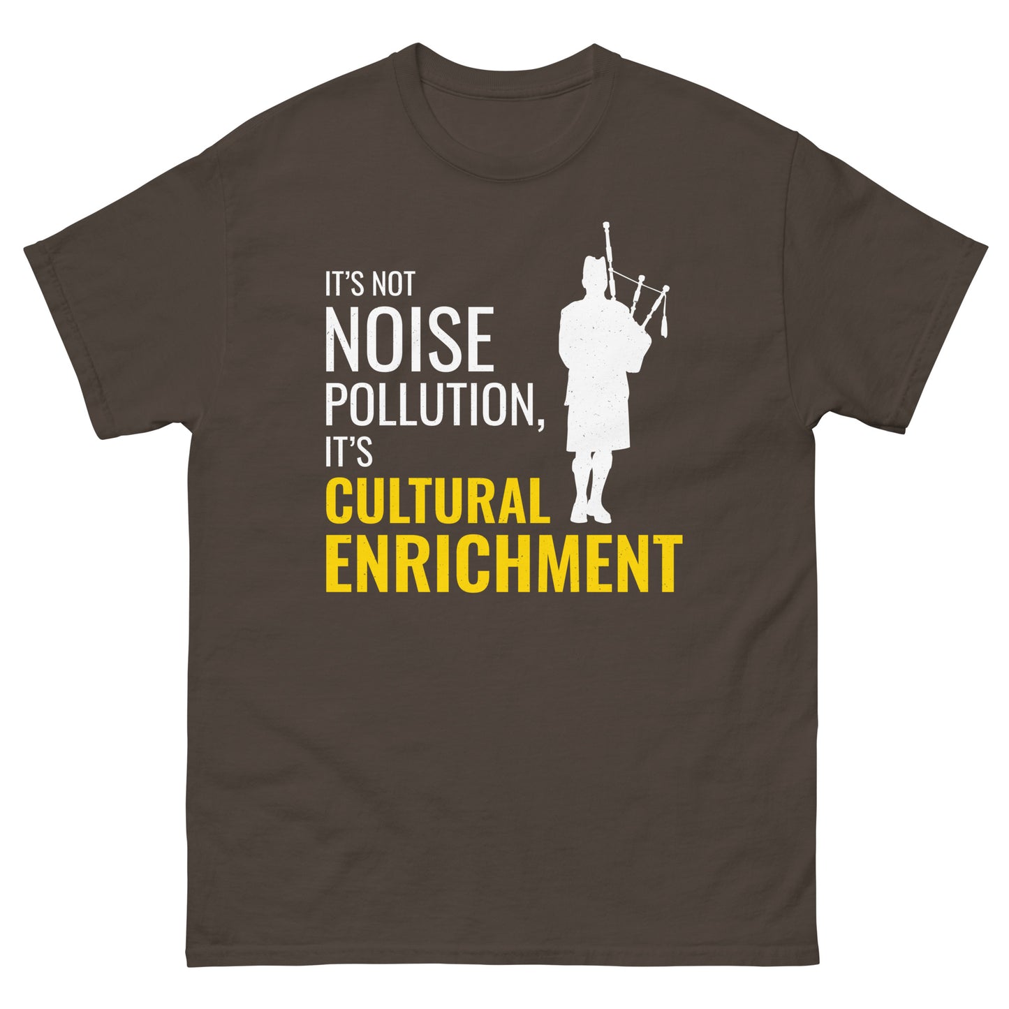 Bagpipe T-Shirt: It's Not Noise Pollution, It's Cultural Enrichment