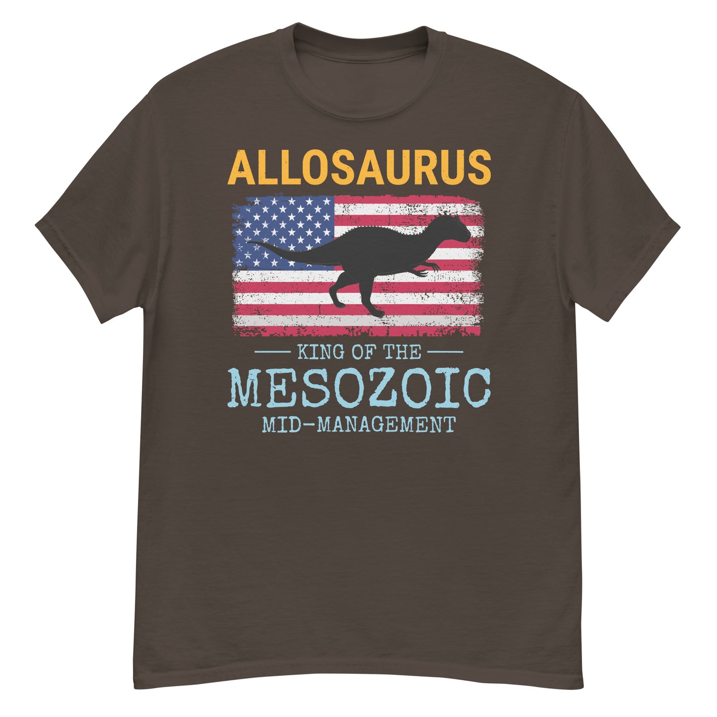 American Flag Dinosaur T-Shirt: "Allosaurus - King of Mesozoic Mid-Management"