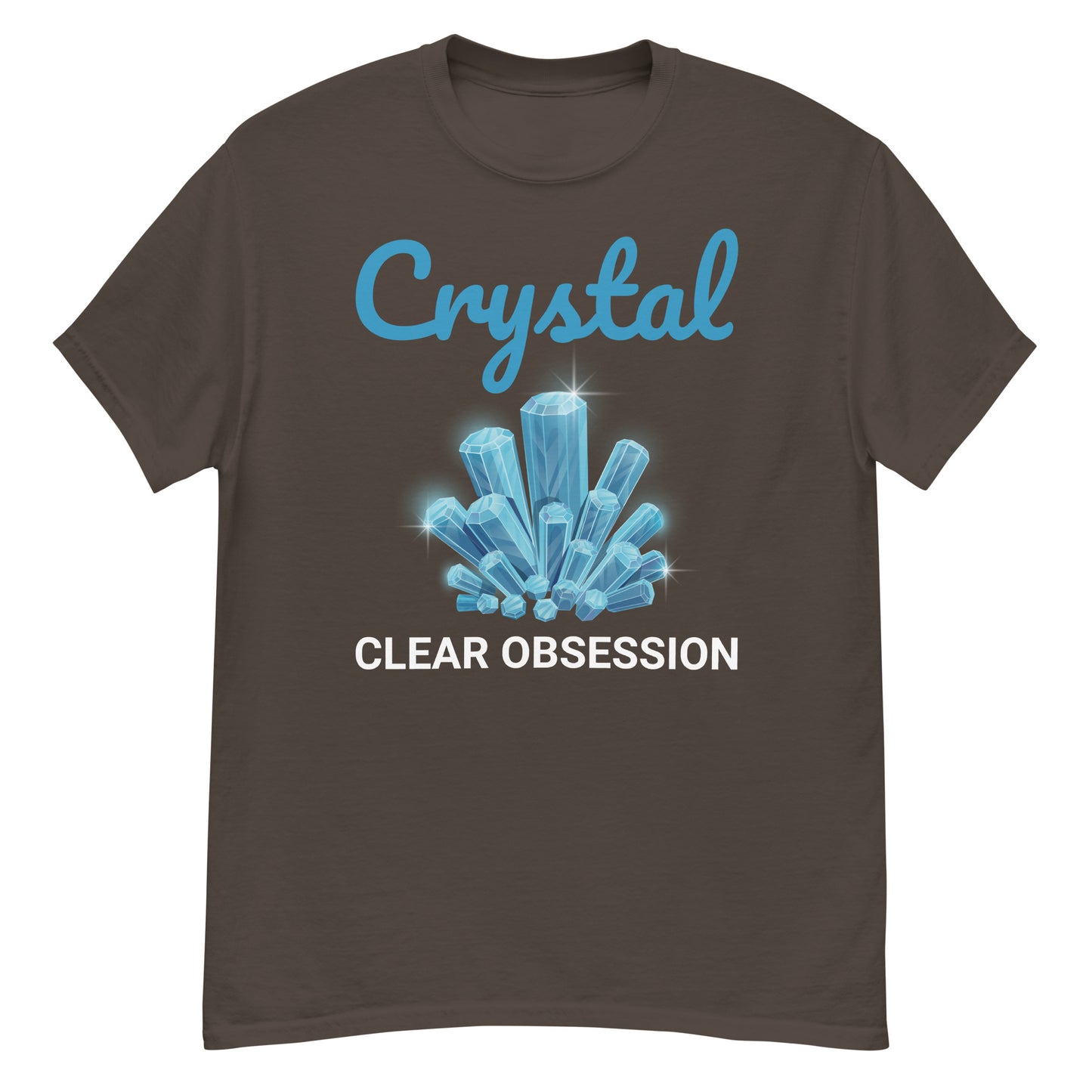 I Have a Crystal-Clear Obsession T-Shirt for Mineral and Crystal Collectors